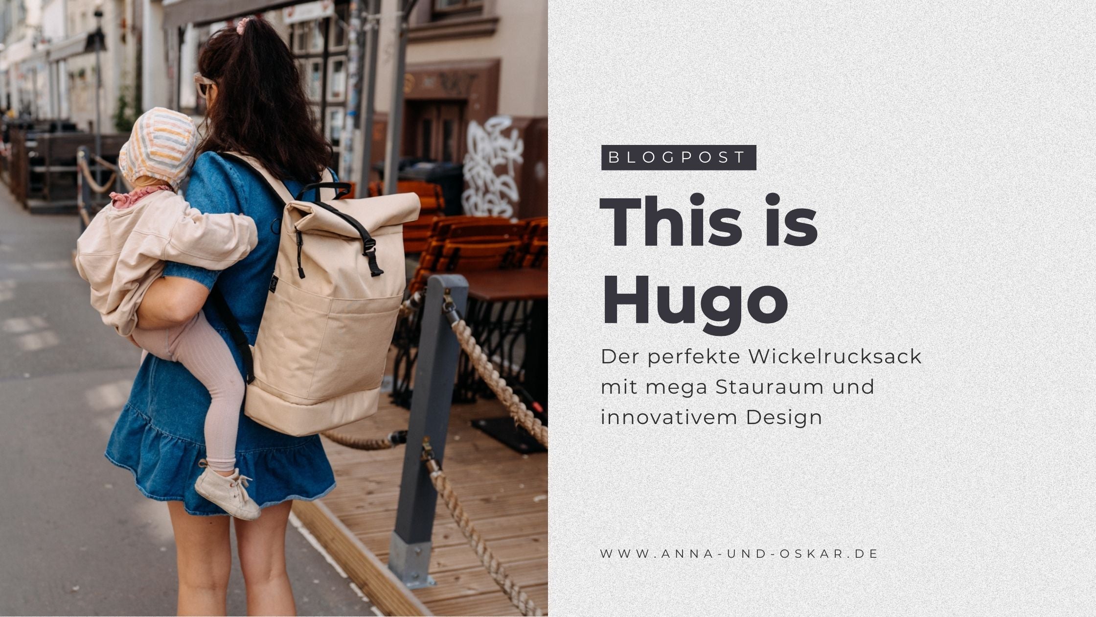 This is Hugo! Der perfekte Wickelrucksack mit mega Stauraum und innovativem Design